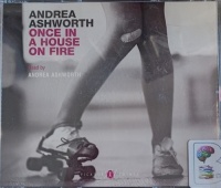 Once in a House on Fire written by Andrea Ashworth performed by Andrea Ashworth on Audio CD (Abridged)